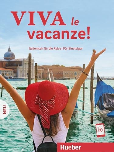 Viva le vacanze! Neu: Italienisch für die Reise – Für Einsteiger / Kursbuch mit Audios online von Hueber Verlag GmbH